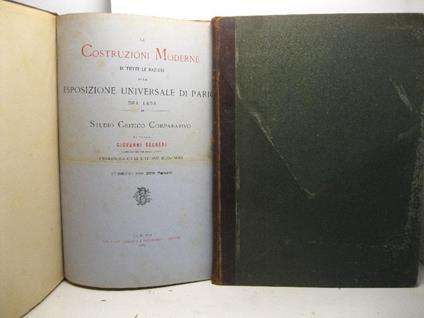 Le costruzioni moderne di tutte le nazioni alla esposizione di Parigi del 1878. Studio critico comparativo dell'Ingegnere G. Sacheri direttore del periodoco tecnico l'Ingegneria civile e le arti industriali - Giovanni Sacheri - copertina