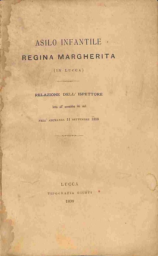 Asilo infantile Regina Margherita (in Lucca). Relazione dell'Ispettore - Cesare Sardi - copertina