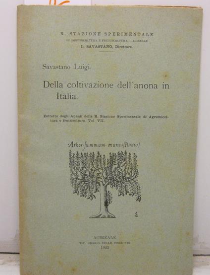 Della coltivazione dell'anona in Italia. Estratto dagli Annali della R. Stazione sperimentale di Agrumicoltura e frutticoltura, vol. VII - Luigi Savastano - copertina