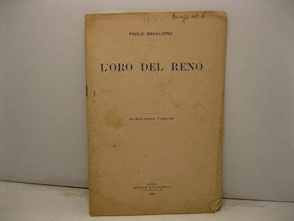 L' oro del Reno. Dalla Nuova Antologia - 1o giugno 1906 - Paolo Savj-Lopez - copertina