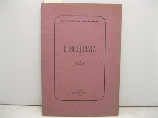 L' incoronata. Orazione detta nella cattedrale di Mantova da Monsignor Carlo Savoja - Carlo Savoja - copertina