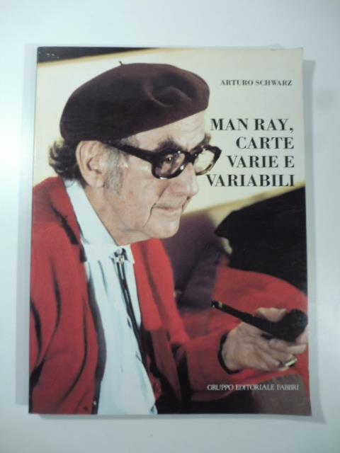 Man Ray, carte varie e variabili - A. Schwarz - copertina
