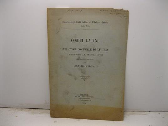 Codici latini della biblioteca comunale di Livorno anteriori al secolo XVII brevemente descritti - Arturo Solari - copertina