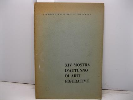 Piemonte artistico e culturale. XIV mostra d'autunno di arti figurative. Torino 5-21 novembre 1970 - Giovanni Viarengo - copertina