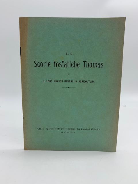 Le scorie fosfatiche Thomas e il loro miglior impiego in agricoltura (Genova) - Ferruccio Zago - copertina