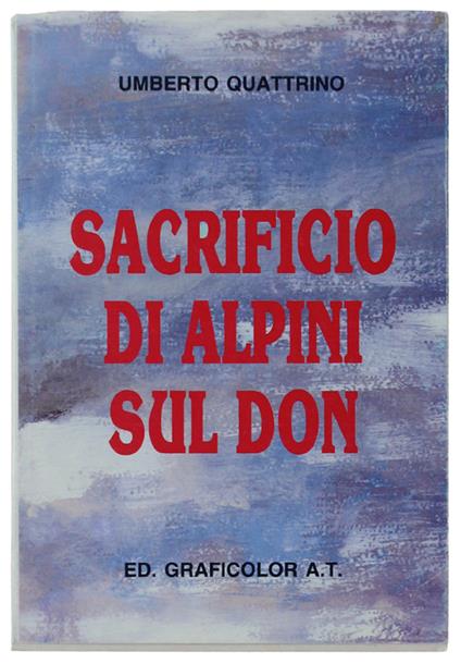 Sacrificio Di Alpini Sul Don [Nuovo, Dedica Del'Autore] - copertina