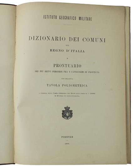 Dizionario Dei Comuni Del Regno D'Italia E Prontuario Dei Più Brevi Percorsi Fra I Capiluoghi Di Provincia Con Relativa Tavola Poliometrica - copertina