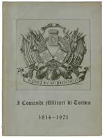 I Comandi Militari Di Torino 1814-1971