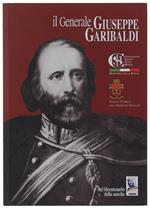 Il Generale Giuseppe Garibaldi Nel Bicentenario Della Nascita
