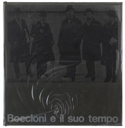 Boccioni E Il Suo Tempo. Milano, Palazzo Reale, Dicembre 1973 - Guido Ballo - copertina