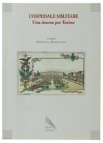 L' Ospedale Militare Una Risorsa Per Torino