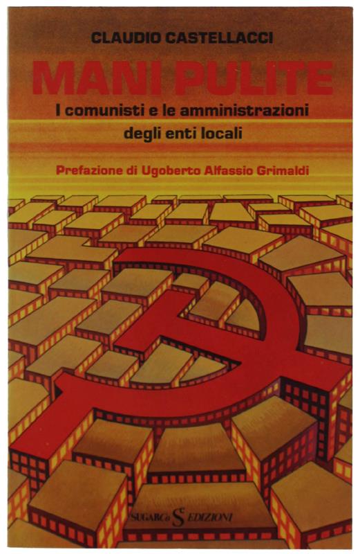 Mani Pulite. I Comunisti E Le Amministrazioni Degli Enti Locali - Claudio Castellacci - copertina