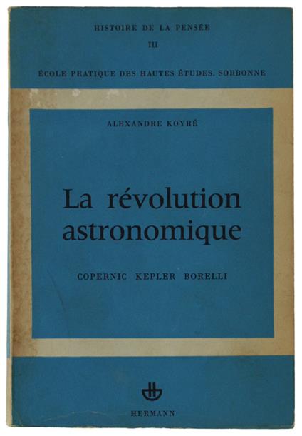 Révolution Astronomique. Copernic Kepler Borelli - Alexandre Koyré - copertina