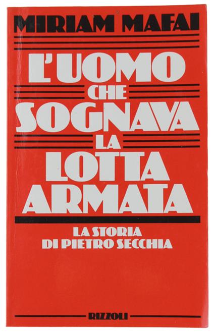 L' Uomo Che Sognava La Lotta Armata - Miriam Mafai - copertina