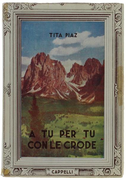 A Tu Per Tu Con Le Crode [1A Edizione] - Tita Piaz - copertina