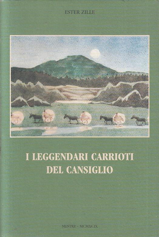 I Leggendari Carrioti Del Cansiglio - Ester Zille - copertina