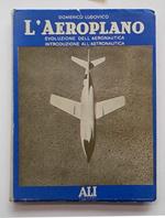 L' aeroplano. Evoluzione dell'aeronautica. Introduzione all'astronautica