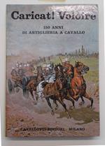 Caricat! Volòire. 150 anni di Artiglieria a Cavallo