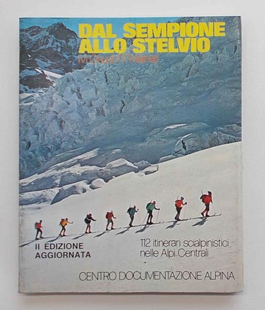 Dal Sempione allo Stelvio. 112 itinerari scialpinistici nelle Alpi Centrali - copertina