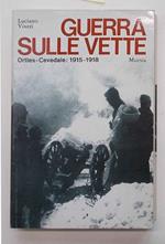 Guerra sulle vette. Ortles-Cevedale. 1915-1918