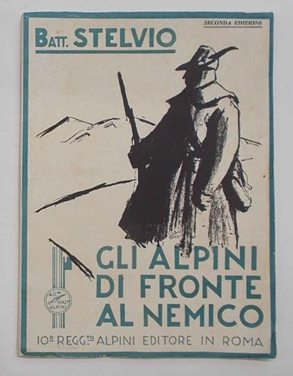 Batt. "Stelvio". Gli Alpini di fronte al nemico - Umberto Fragola - copertina