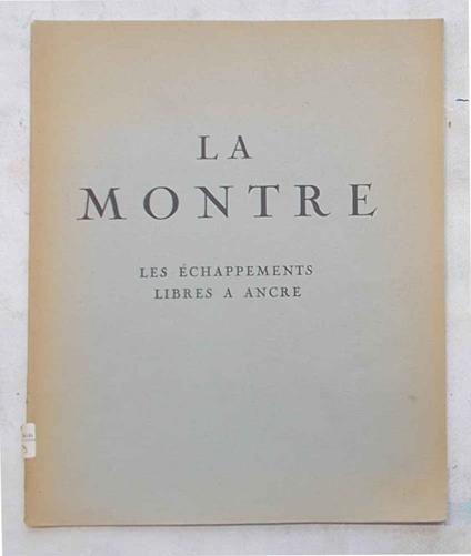 montre. Les échappements libre a ancre - copertina