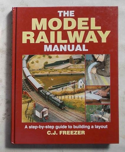 The model railway manual. A step-by-step guide to building a layout - copertina