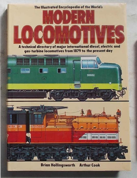 Modern locomotives. A technical directory of major international diesel, electric and gas-turbine locomotives from 1879 to the present day - copertina