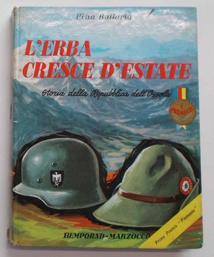 L' erba cresce d'estate. Storia della Repubblica dell'Ossola - Pina Ballario - copertina