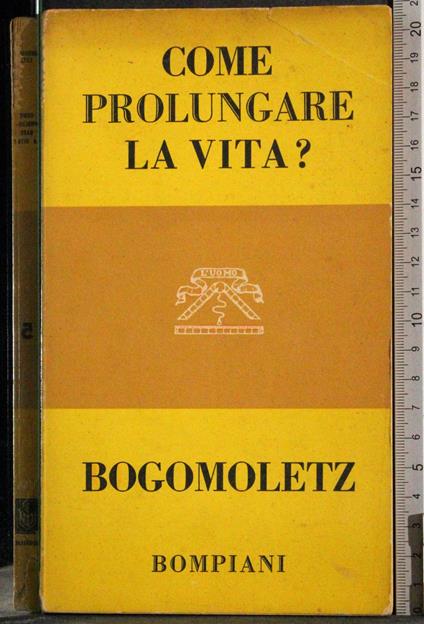 Come prolungare la vita? - Aleksandr Aleksandrovic Bogomoletz - copertina