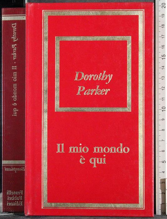 Il mio mondo è qui - Dorothy Parker - copertina