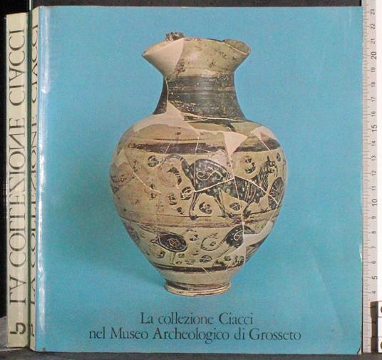 collezione Ciacci nel useo archeologico di Grosseto - Donati - copertina