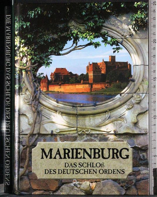 Marienburg. Das Schloss des deutschen Ordens - copertina