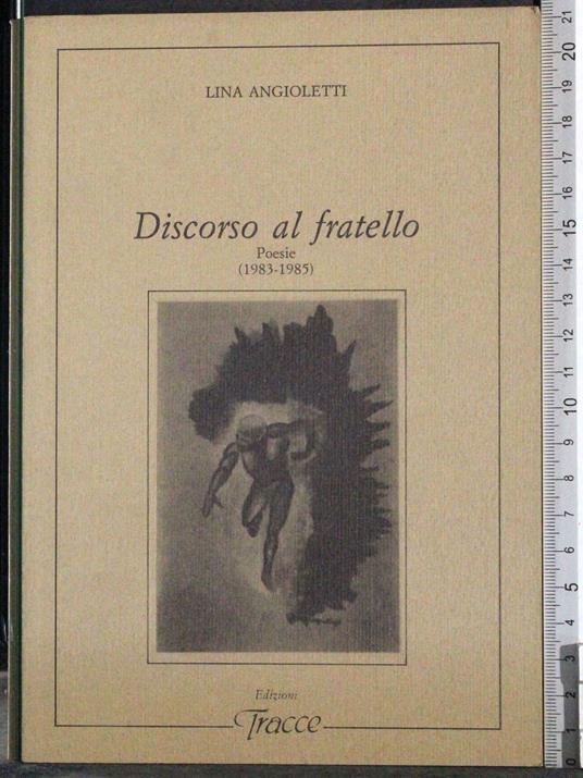 Discorso al fratello. Poesie (1983-1985) - Lina Angioletti - copertina