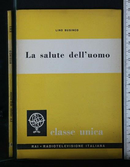 Classe Unica Vol. 8 La Salute Dell'Uomo - Lino Businco - copertina
