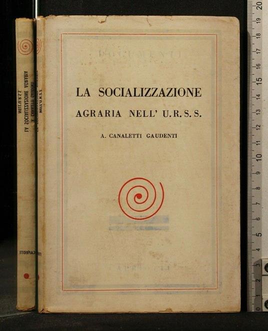 La Socializzazione Agraria Nell'U.R.S.S. - Alberto Canaletti Gaudenti - copertina