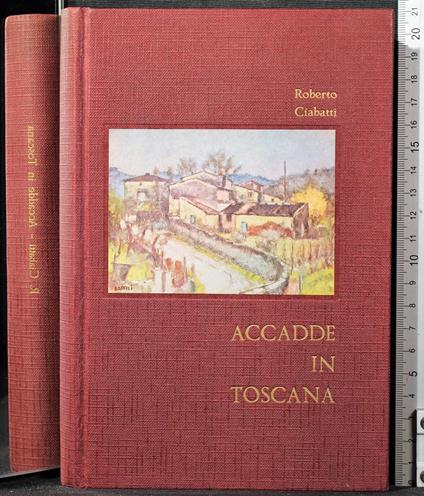 Accadde in Toscana - Roberto Ciabatti - copertina