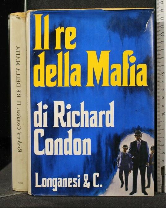 Il Re Della Mafia - Richard Condon - copertina