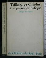 Teilhard De Chardin Et La Pensee Catholique