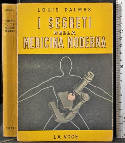 I segreti della medicina moderna - Louis Dalmas - copertina