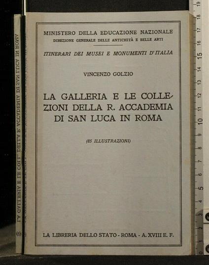 La Galleria e Le Collezioni Della R. Accademia di San Luca In - Vincenzo Golzio - copertina