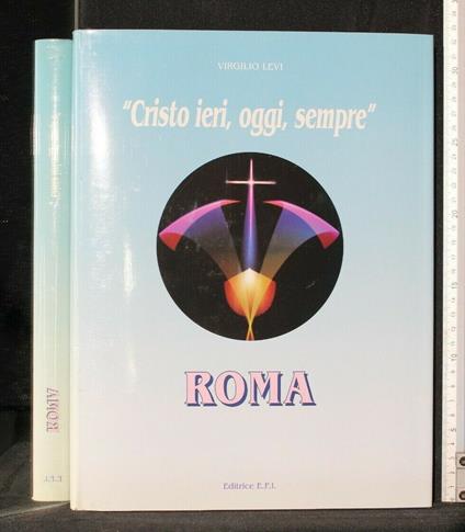 Cristo Ieri, Oggi, Sempre Roma - Virgilio Levi - copertina