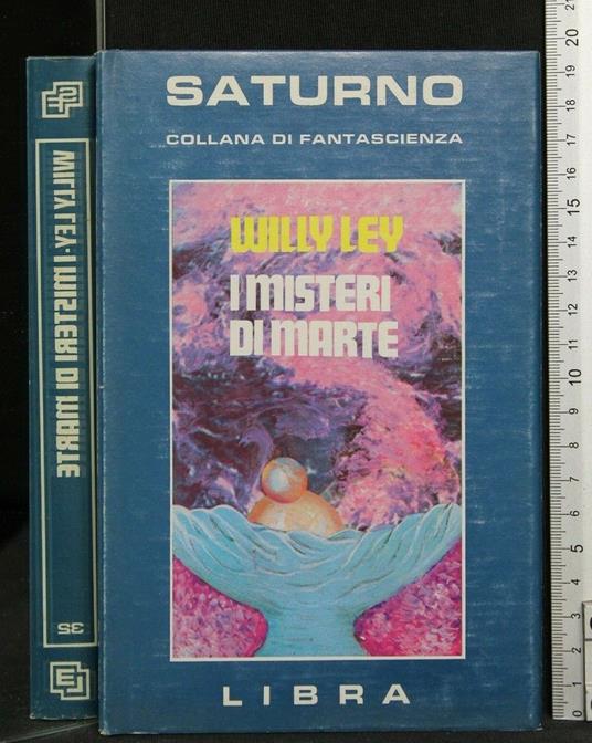 Saturno I Misteri di Marte - Willy Ley - copertina