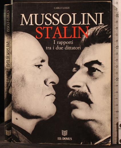 Mussolini - Stalin. I Rapporti tra I Due Dittatori - Carlo Lozzi - copertina