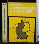 La Germania Occidentale Nella Politica Europea