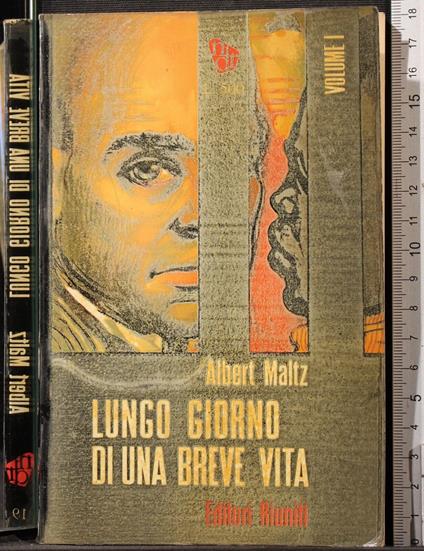 Lungo giorno di una breve vita. Vol 1 - Albert Maltz - copertina