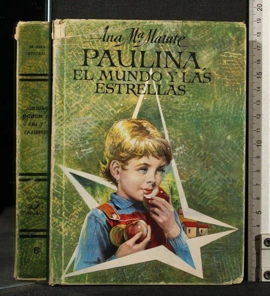 Paulina, El Mundo Y Las Estrellas - Ana Maria Matute - copertina