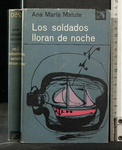 Los Soldados Lloran De Noche - Ana Maria Matute - copertina