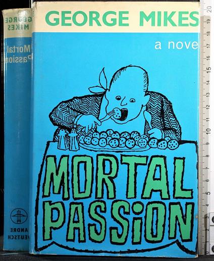 Mortal passion - George Mikes - copertina