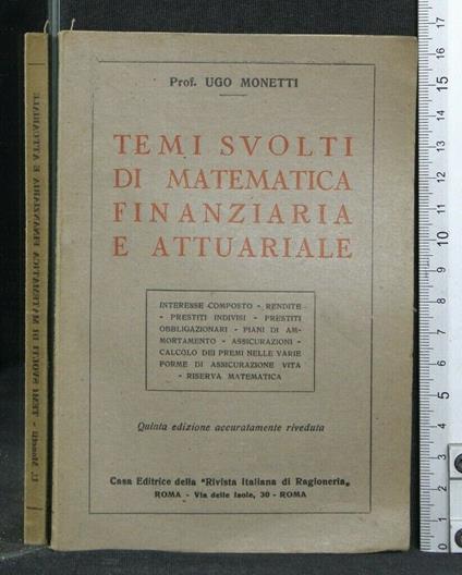 Temi Svolti di Matematica Finanziaria e Attuariale Ugo Monetti  